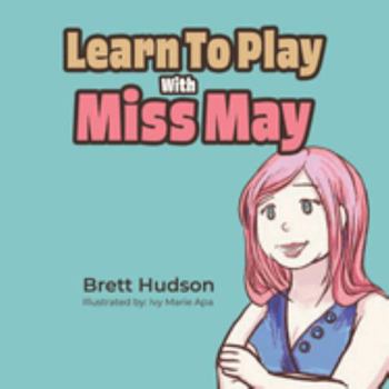 Paperback Learn to Play with Miss May Book