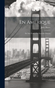 Hardcover En Amerique: De New York, a la Nouvelle-Orleans [French] Book