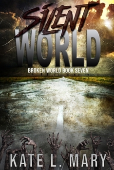 Silent World - Book #7 of the Broken World