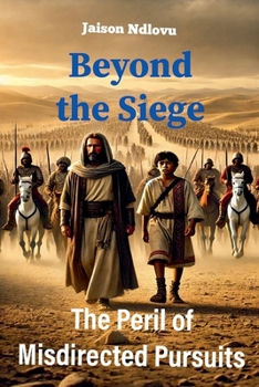 Paperback Beyond the Siege: The Peril of Misdirected Pursuits Book