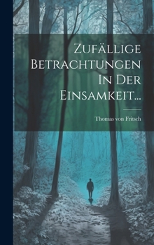 Hardcover Zufällige Betrachtungen In Der Einsamkeit... [German] Book