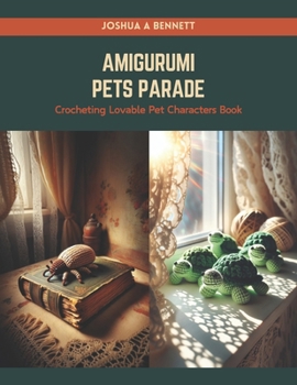 Paperback Amigurumi Pets Parade: Crocheting Lovable Pet Characters Book