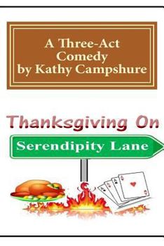 Paperback Thanksgiving on Serendipity Lane: A Comedy in Three Acts Book