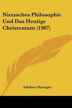 Paperback Nietzsches Philosophie Und Das Heutige Christentum (1907) [German] Book