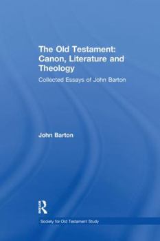 Paperback The Old Testament: Canon, Literature and Theology: Collected Essays of John Barton Book