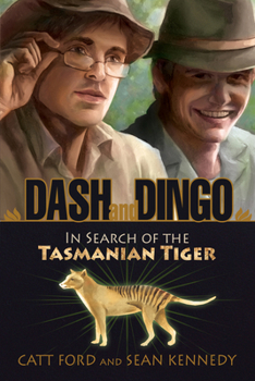 Paperback Dash and Dingo: In Search of the Tasmanian Tiger Book