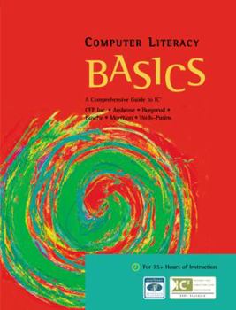 Paperback Computer Literacy BASICS: A Comprehensive Guide to IC3 (Available Titles Skills Assessment Manager (SAM) - Office 2010) Book