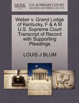 Weber v. Grand Lodge of Kentucky, F & A M U.S. Supreme Court Transcript of Record with Supporting Pleadings