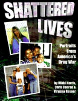 Paperback Shattered Lives: Portraits from America's Drug War Book