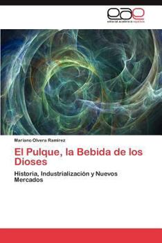 Paperback El Pulque, La Bebida de Los Dioses [Spanish] Book