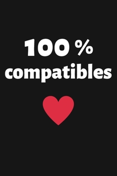 Paperback 100% compatibles: Carnet d'Amour à Remplir pour Couple - Déclaration à compléter - Tickets à découper - Espace créatif pour les souvenir [French] Book