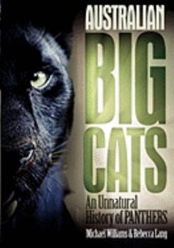 Paperback Australian Big Cats: An Unnatural History of Panthers Book