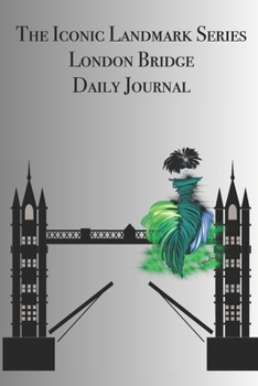 The Iconic Landmark Series London Bridge Daily Journal: Stylishly illustrated little notebook is the perfect gift or accessory for every travel lover.