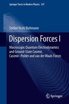 Paperback Dispersion Forces I: Macroscopic Quantum Electrodynamics and Ground-State Casimir, Casimir-Polder and Van Der Waals Forces Book
