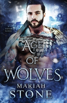 Age of Wolves: An urban fantasy romance - Book #1 of the Fated