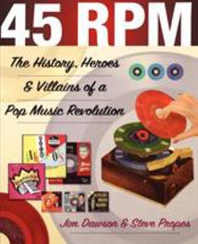 Paperback 45 RPM: The History, Heroes & Villains of a Pop Music Revolution Book
