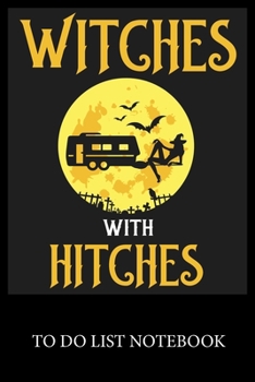 Witches With Hitches: To Do & Dot Grid Matrix Checklist Journal, Task Planner Daily Work Task Checklist Doodling Drawing Writing and Handwriting & Calligraphy Minimalist