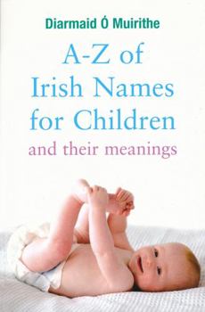 Paperback A - Z of Irish Names for Children: And Their Meanings Book
