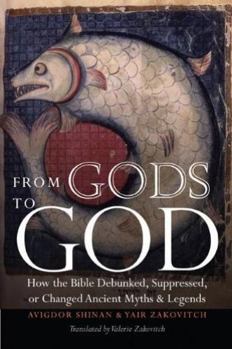 Paperback From Gods to God: How the Bible Debunked, Suppressed, or Changed Ancient Myths and Legends Book