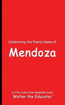 Celebrating the Family Name of Mendoza (Celebrating Family Names Book)