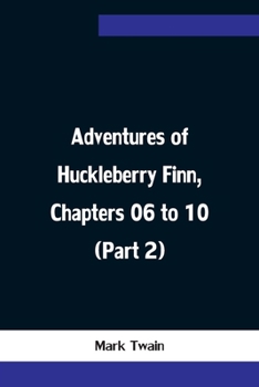 Adventures of Huckleberry Finn, Chapters 06 to 10