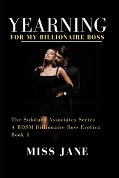 Paperback Yearning for My Billionaire Boss: A BDSM Billionaire Boss Erotica Book