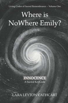 Paperback Where is NoWhere Emily: Innocence-A Sacred Keycode Book