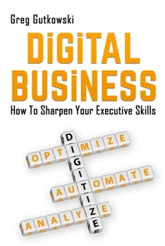 Paperback Digital Business: How to Sharpen Your Executive Skills Book