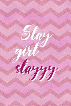 Paperback Slay Girl Slayyy: All Purpose 6x9 Blank Lined Notebook Journal Way Better Than A Card Trendy Unique Gift Pink Zigzag Slay Book