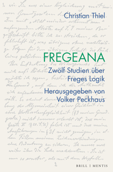 Hardcover Fregeana: Zwolf Studien Uber Freges Logik [German] Book