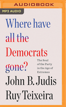 Audio CD Where Have All the Democrats Gone?: The Soul of the Party in the Age of Extremes Book