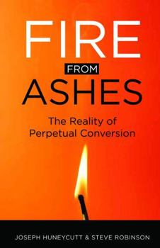 Paperback Fire from Ashes: The Reality of Perpetual Conversion Book