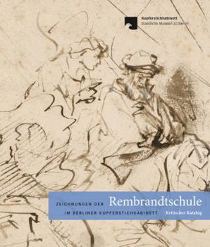 Hardcover Zeichnungen Der Rembrandtschule Im Berliner Kupferstichkabinett: Kritischer Katalog [German] Book