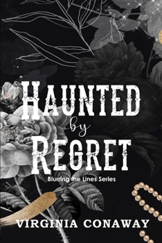 Paperback Haunted By Regret: Blurring the Lines Series Book
