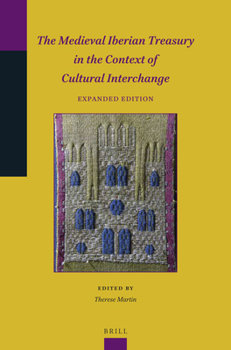 Paperback The Medieval Iberian Treasury in the Context of Cultural Interchange (Expanded Edition) Book
