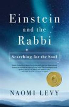 Paperback Einstein and the Rabbi: Searching for the Soul Book