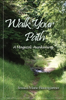 Paperback Walk Your Path: A Magical Awakening Book