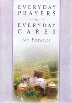 Hardcover Everyday Prayers for Everyday Cares/Parents Book