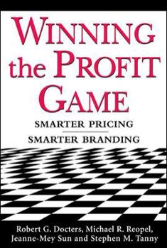 Hardcover Winning the Profit Game: Smarter Pricing, Smarter Branding Book