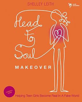 Paperback Head-To-Soul Makeover Bible Study Leader's Guide: Helping Teen Girls Become Real in a Fake World Book