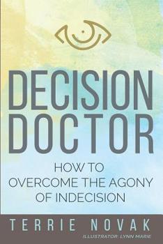 Paperback Decision Doctor: How to Overcome the Agony of Indecision Book