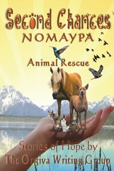 Paperback Second Chances: Nomaypa Animal Rescue: Stories of Hope Book