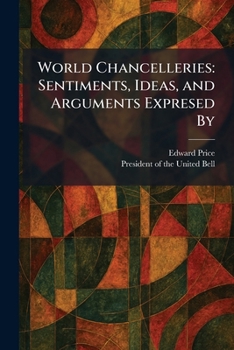 Paperback World Chancelleries: Sentiments, Ideas, and Arguments Expresed By Book