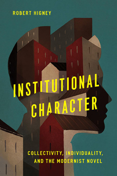 Institutional Character: Collectivity, Individuality, and the Modernist Novel - Book  of the Cultural Frames, Framing Culture