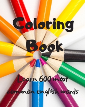 Paperback Coloring Book: Learn 600 most common english words Book