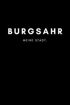 Burgsahr: Notizbuch, Notizblock | DIN A5, 120 Seiten | Liniert, Linien, Lined | Deine Stadt, Dorf, Region und Heimat | Notizheft, Notizen, Block, Planer (German Edition)