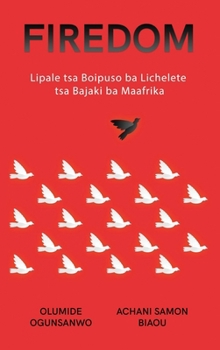 Firedom: Lipale tsa Boipuso ba Lichelete tsa Bajaki ba Maafrika: Lipale tsa Boipuso ba Lichelete tsa Bajaki ba Maafrika (Albanian Edition)