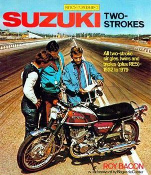 Hardcover Suzuki Two-Strokes: All Two-Stroke Singles, Twins and Triples (Plus Re5)-1952 to 1979 Book