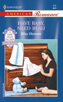 Have Baby, Need Beau - Book #1 of the Hartwell Hope Chests