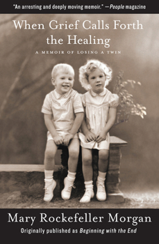 Paperback When Grief Calls Forth the Healing: A Memoir of Losing a Twin Book